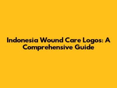 Indonesia Wound Care Logos: A Comprehensive Guide