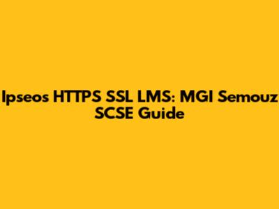 Ipseos HTTPS SSL LMS: MGI Semouz SCSE Guide