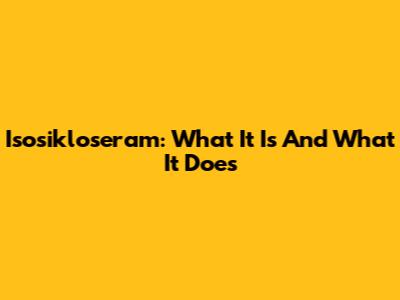 Isosikloseram: What It Is And What It Does