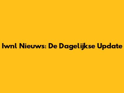 Iwnl Nieuws: De Dagelijkse Update