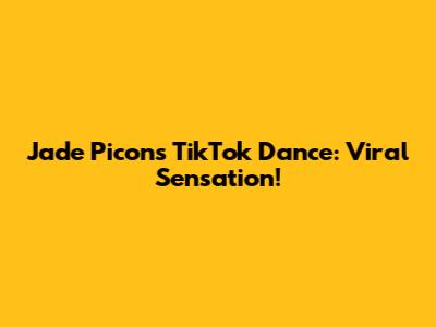 Jade Picon's TikTok Dance: Viral Sensation!