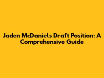Jaden McDaniels Draft Position: A Comprehensive Guide