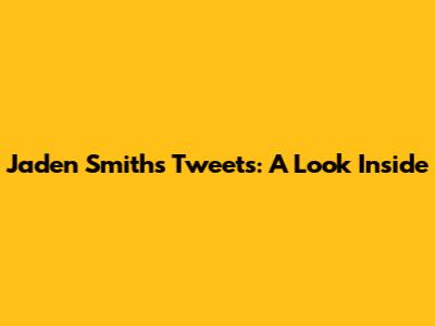 Jaden Smith's Tweets: A Look Inside