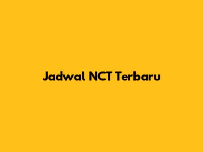 Jadwal NCT Terbaru