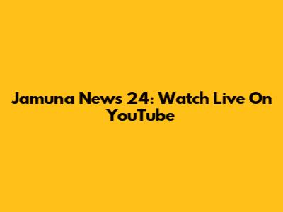Jamuna News 24: Watch Live On YouTube