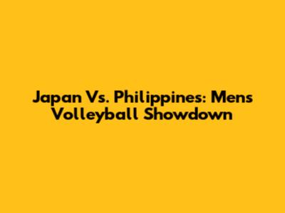 Japan Vs. Philippines: Men's Volleyball Showdown