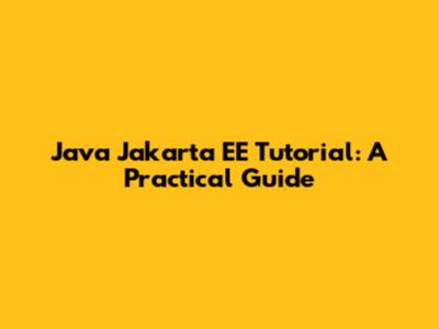 Java Jakarta EE Tutorial: A Practical Guide