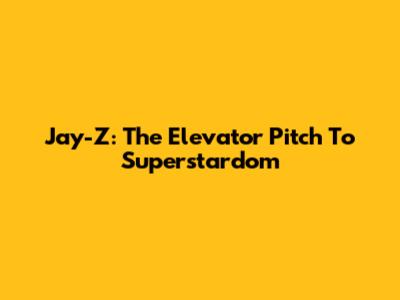 Jay-Z: The Elevator Pitch To Superstardom