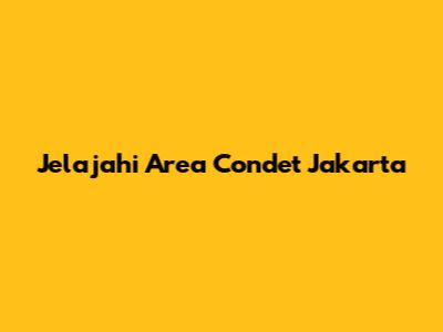 Jelajahi Area Condet Jakarta
