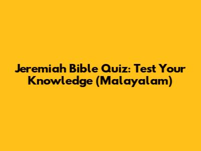 Jeremiah Bible Quiz: Test Your Knowledge (Malayalam)