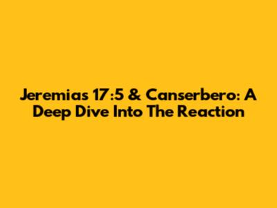 Jeremias 17:5 & Canserbero: A Deep Dive Into The Reaction