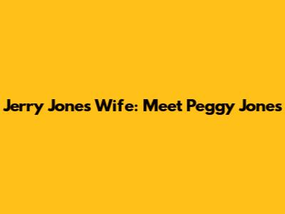Jerry Jones' Wife: Meet Peggy Jones