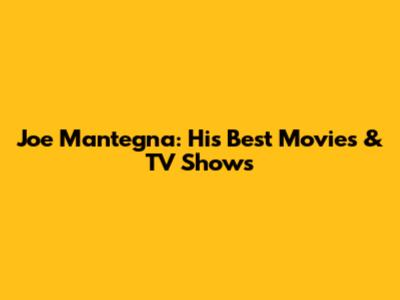 Joe Mantegna: His Best Movies & TV Shows