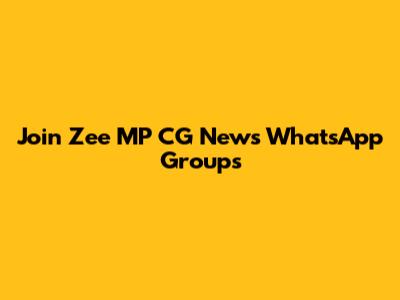 Join Zee MP CG News WhatsApp Groups
