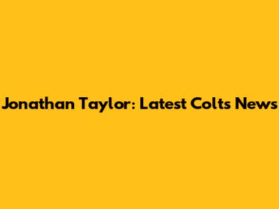 Jonathan Taylor: Latest Colts News