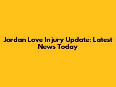 Jordan Love Injury Update: Latest News Today