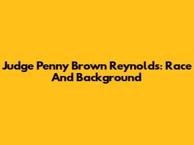 Judge Penny Brown Reynolds: Race And Background