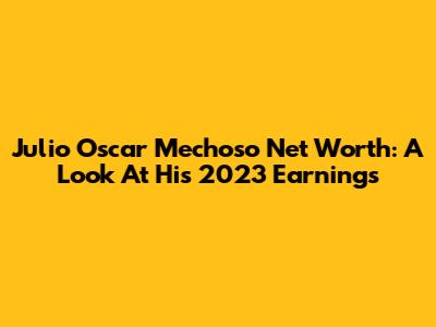 Julio Oscar Mechoso Net Worth: A Look At His 2023 Earnings