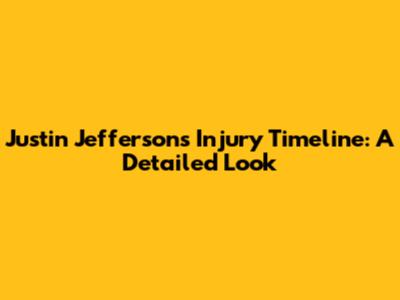 Justin Jefferson's Injury Timeline: A Detailed Look