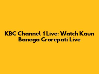 KBC Channel 1 Live: Watch Kaun Banega Crorepati Live