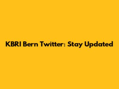 KBRI Bern Twitter: Stay Updated
