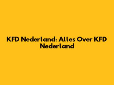 KFD Nederland: Alles Over KFD Nederland