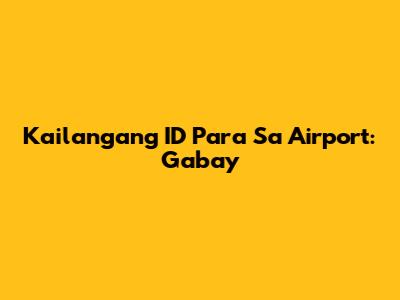 Kailangang ID Para Sa Airport: Gabay