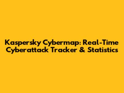 Kaspersky Cybermap: Real-Time Cyberattack Tracker & Statistics
