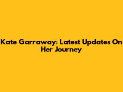 Kate Garraway: Latest Updates On Her Journey