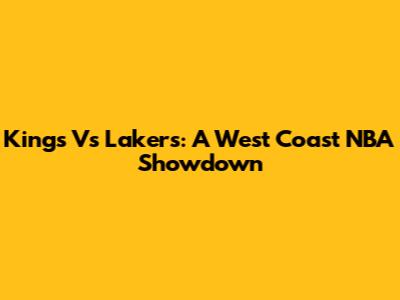 Kings Vs Lakers: A West Coast NBA Showdown