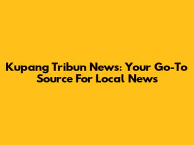 Kupang Tribun News: Your Go-To Source For Local News