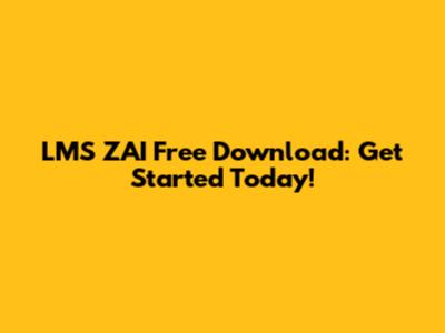 LMS ZAI Free Download: Get Started Today!