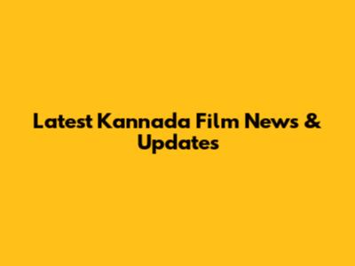 Latest Kannada Film News & Updates