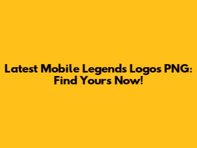 Latest Mobile Legends Logos PNG: Find Yours Now!