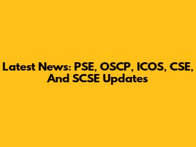 Latest News: PSE, OSCP, ICOS, CSE, And SCSE Updates