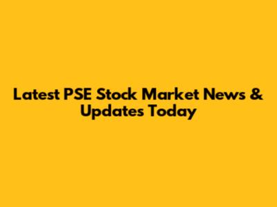 Latest PSE Stock Market News & Updates Today