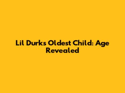 Lil Durk's Oldest Child: Age Revealed