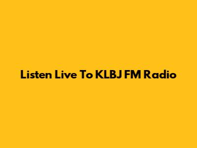 Listen Live To KLBJ FM Radio