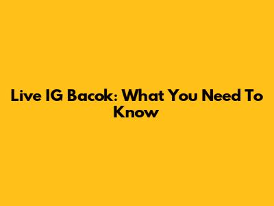 Live IG Bacok: What You Need To Know