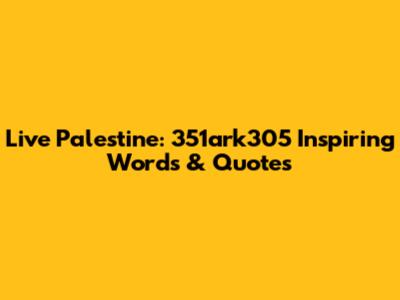 Live Palestine: 351ark305 Inspiring Words & Quotes