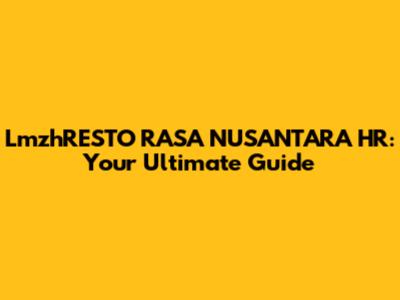 LmzhRESTO RASA NUSANTARA HR: Your Ultimate Guide