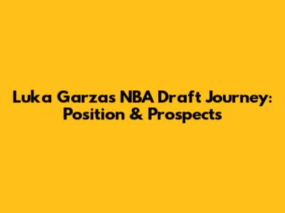 Luka Garza's NBA Draft Journey: Position & Prospects