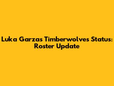 Luka Garza's Timberwolves Status: Roster Update