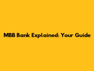 MBB Bank Explained: Your Guide