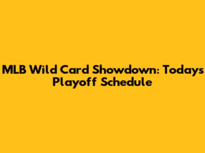 MLB Wild Card Showdown: Today's Playoff Schedule