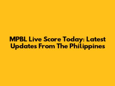 MPBL Live Score Today: Latest Updates From The Philippines