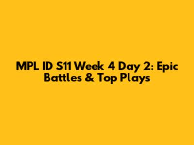 MPL ID S11 Week 4 Day 2: Epic Battles & Top Plays