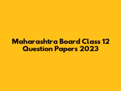 Maharashtra Board Class 12 Question Papers 2023