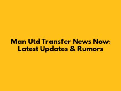 Man Utd Transfer News Now: Latest Updates & Rumors