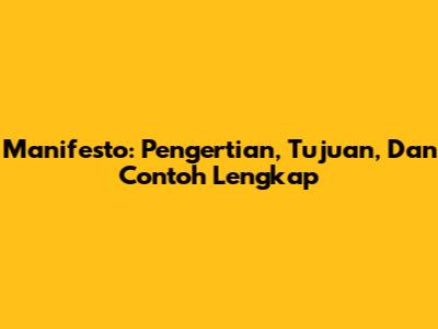 Manifesto: Pengertian, Tujuan, Dan Contoh Lengkap